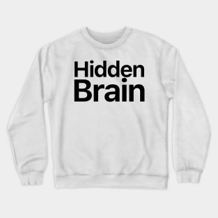 Hidden Brain Crewneck Sweatshirt